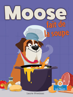 cover image of Moose fait de la soupe (Moose Makes Soup)